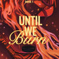 Until We Burn