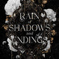 Rain of Shadows and Endings