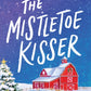 The Mistletoe Kisser