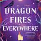 Dragon Fires Everywhere