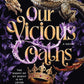 Our Vicious Oaths