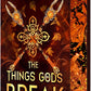 The Things Gods Break