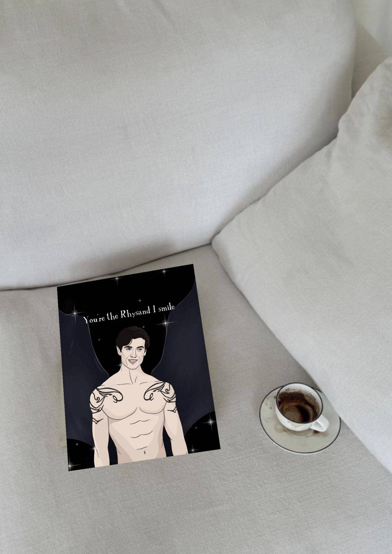 You’re the Rhysand I Smile ACOTAR Greeting Card