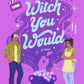 Witch You Would