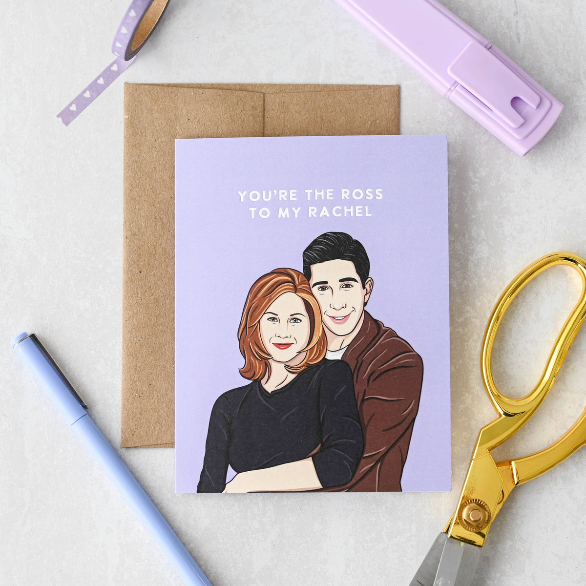 You're The Ross To My Rachel - Friends Pop Culture Card - Hopeless Romantic