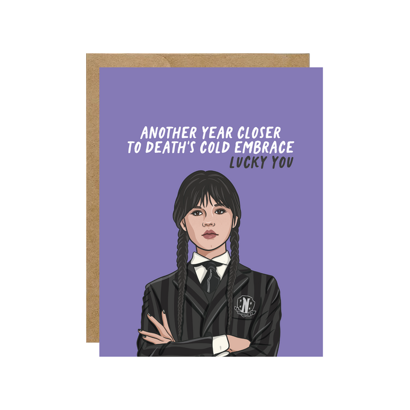 Another Year Closer To Deaths Cold Embrace - Birthday Card - Hopeless Romantic