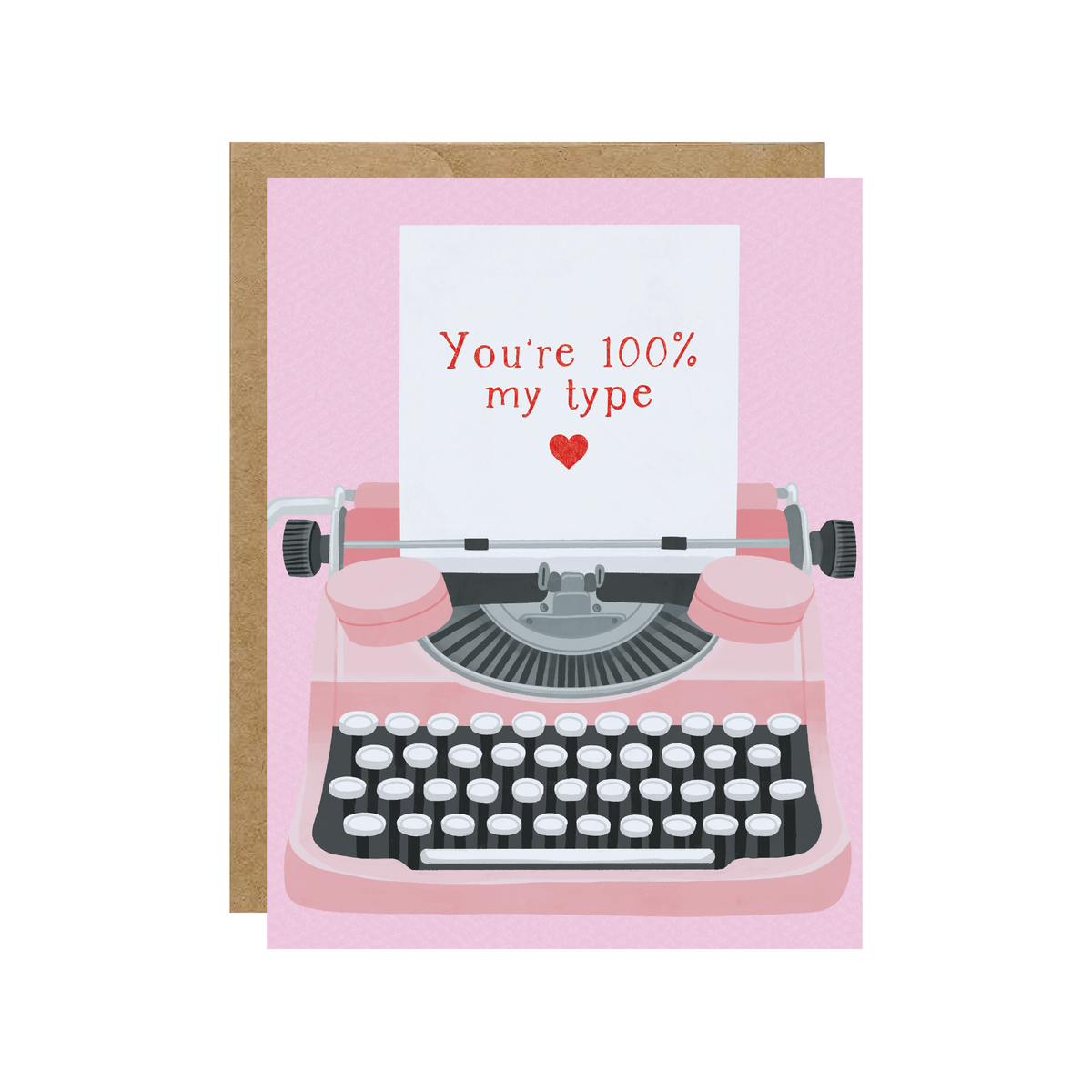 You're 100% My Type - Valentines Day Typewriter Love Card - Hopeless Romantic