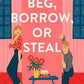 Beg, Borrow Or Steal