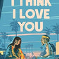I Think I Love You