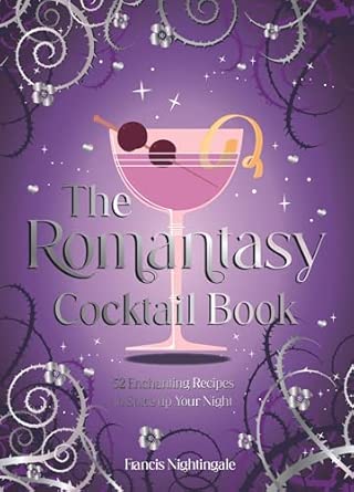 The Romantasy Cocktail Book: 52 Enchanting Recipes to Spice up Your Night (Hardcover) [PRE-ORDER: August 4, 2026]