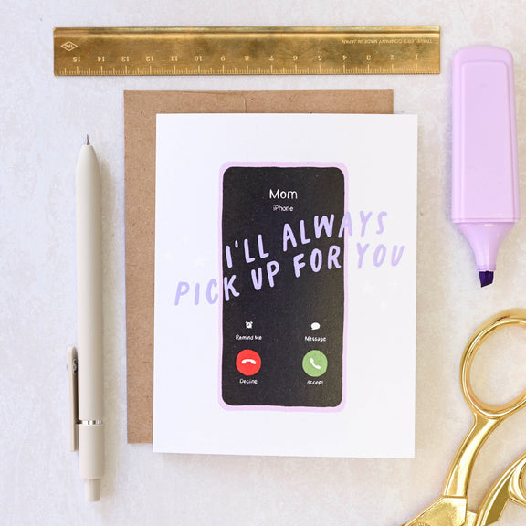 I'll Always Pick Up For You Mom - Phone Card - Hopeless Romantic