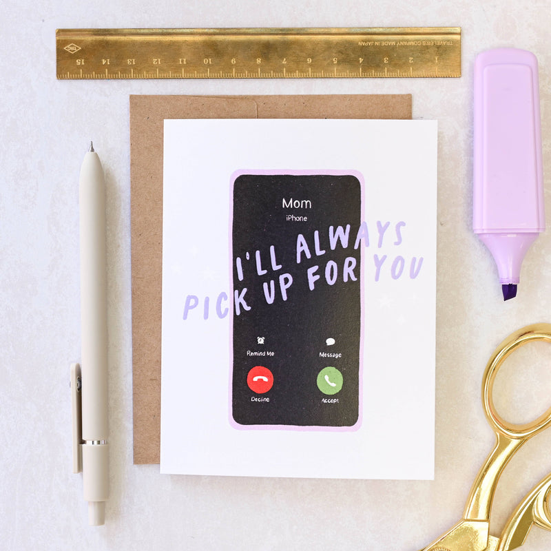 I'll Always Pick Up For You Mom - Phone Card - Hopeless Romantic