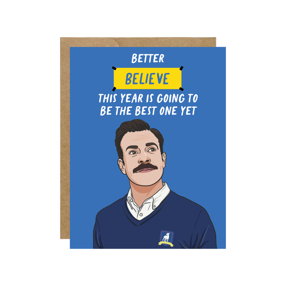 Ted Better Believe - Soccer Sports Birthday Pop Culture Card - Hopeless Romantic