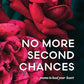 No More Second Chances