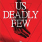 Us Deadly Few