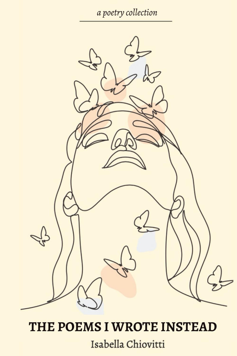 The Poems I Wrote Instead: A Poetry Collection