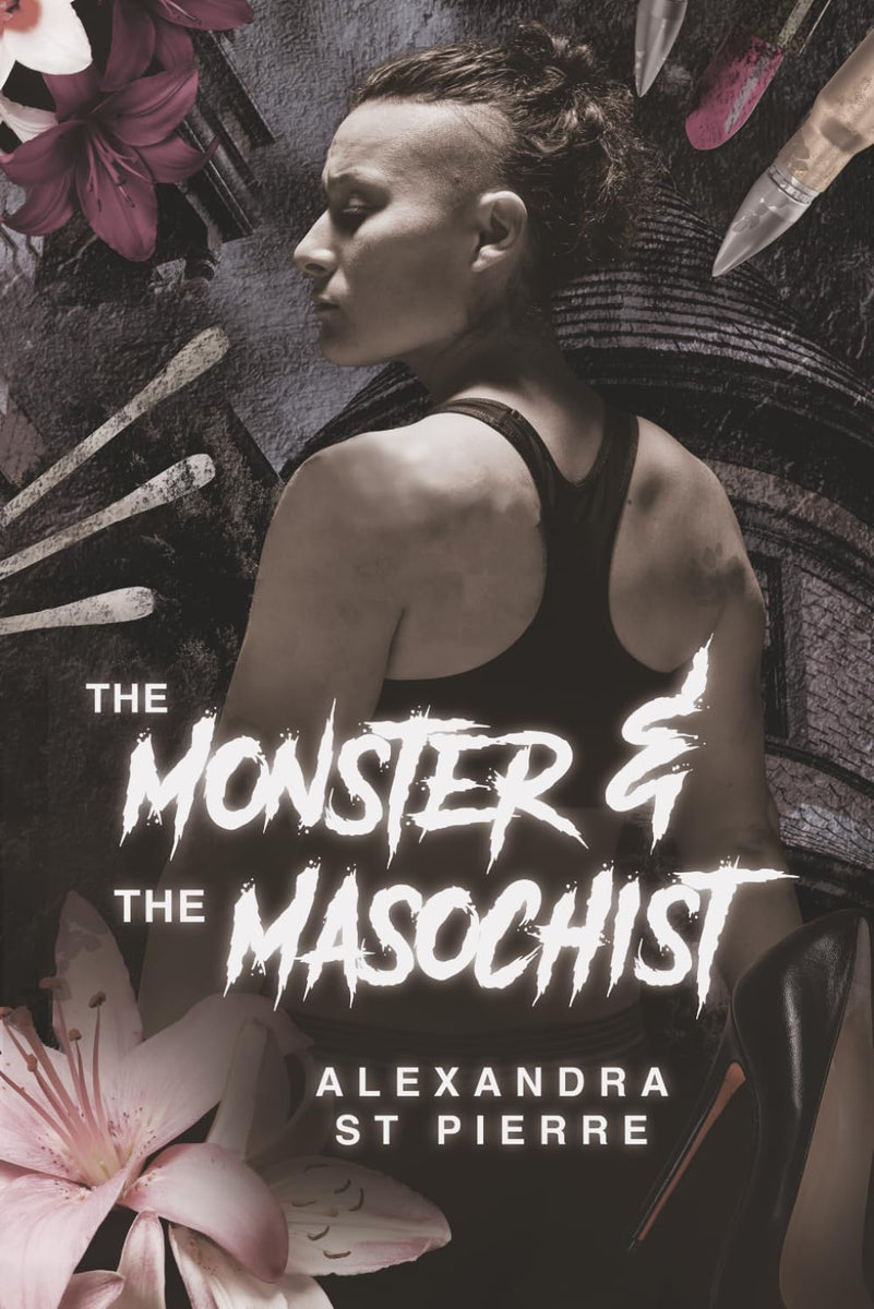 The Monster and the Masochist