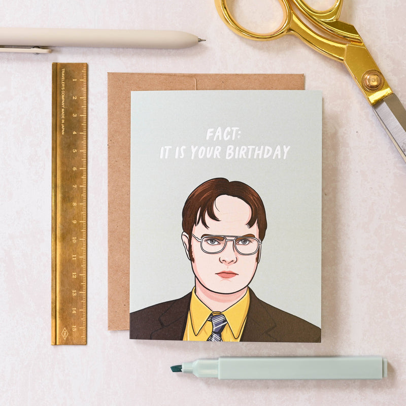 Dwight 'Fact: It Is Your Birthday' - Pop Culture Birthday Card - Hopeless Romantic