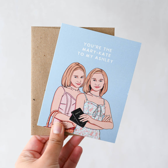 You're The MK To My Ashley - Sisters Friendship Pop Culture Card - Hopeless Romantic