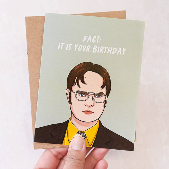 Dwight 'Fact: It Is Your Birthday' - Pop Culture Birthday Card - Hopeless Romantic