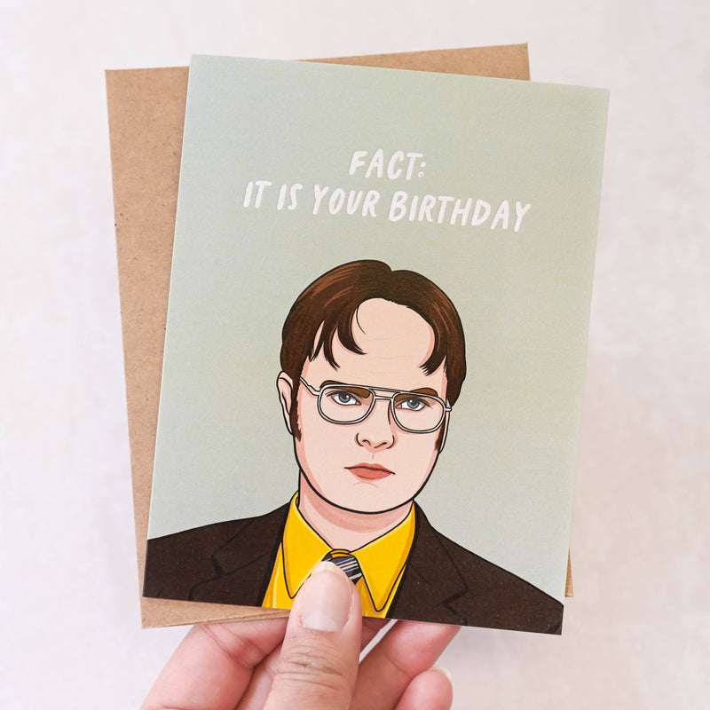 Dwight 'Fact: It Is Your Birthday' - Pop Culture Birthday Card - Hopeless Romantic