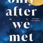 Only After We Met