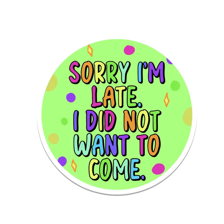 Sorry I'm Late