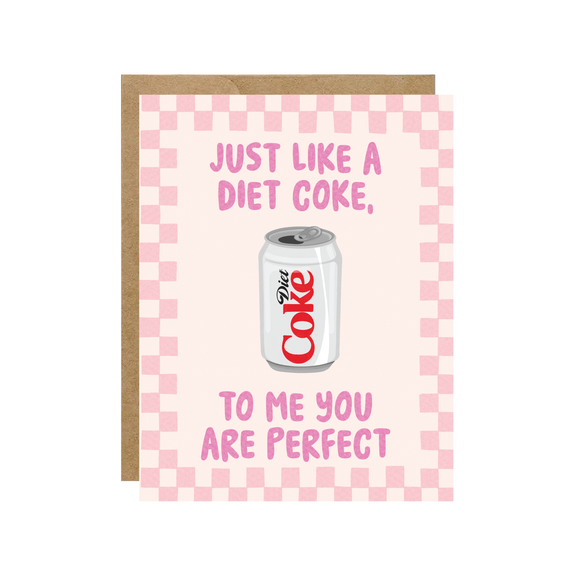 To Me You Are Perfect - Diet Cola Valentines Day Love Card - Hopeless Romantic