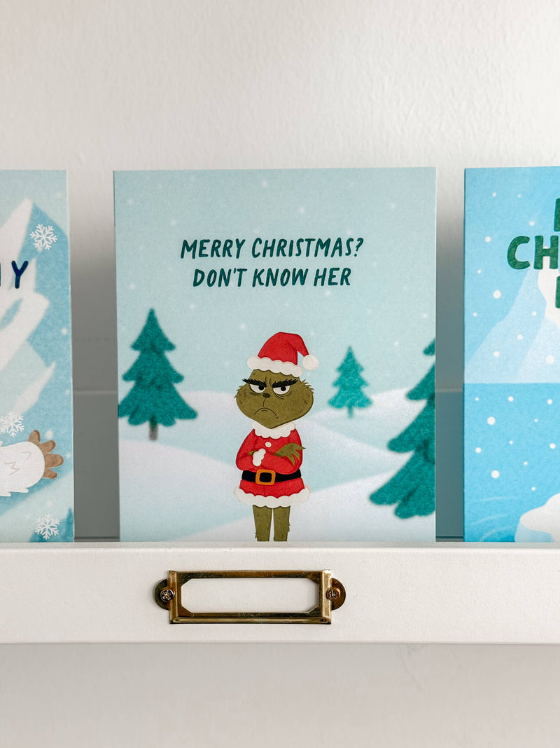 Merry Christmas? Don't Know Her - Grinchy - Pop Culture Christmas Card