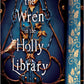 The Wren in the Holly Library