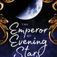 The Emperor of Evening Stars
