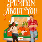 There's Pumpkin About You