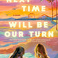 Next Time Will Be Our Turn