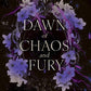 Dawn of Chaos and Fury