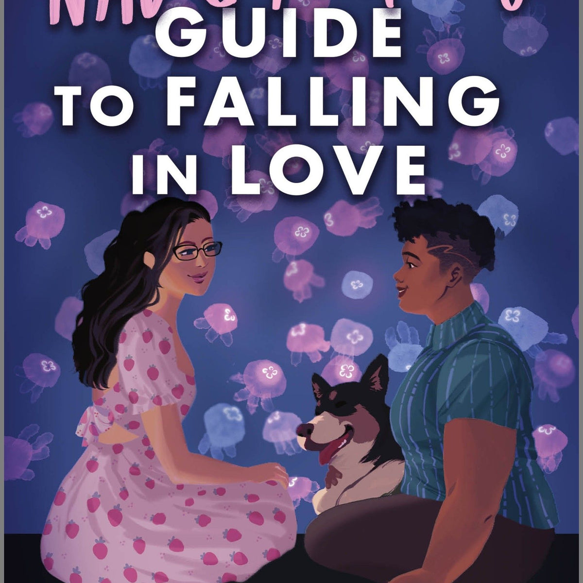 Nav's Foolproof Guide to Falling in Love