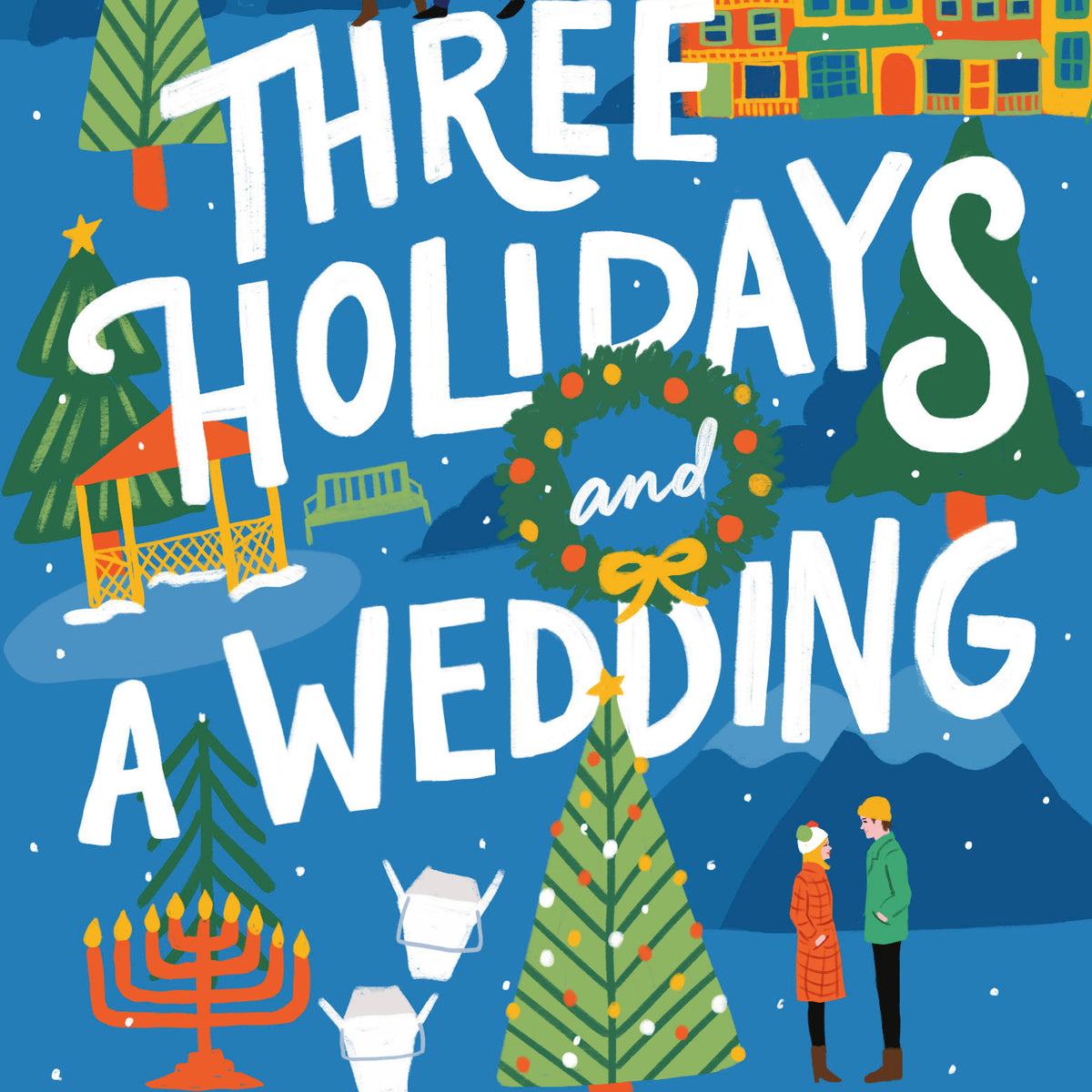 Three Holidays and a Wedding