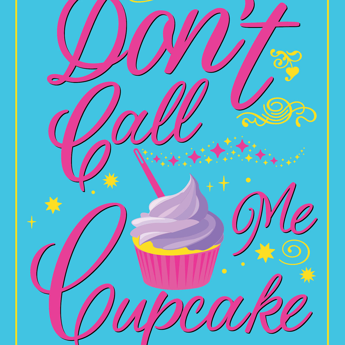 Don't Call Me Cupcake