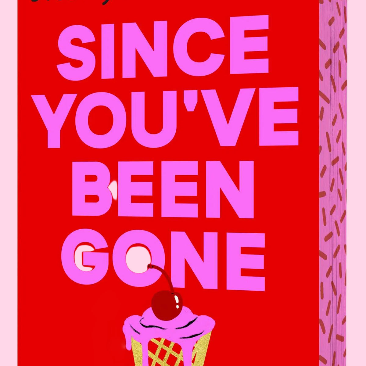 Since You've Been Gone (Deluxe Edition)