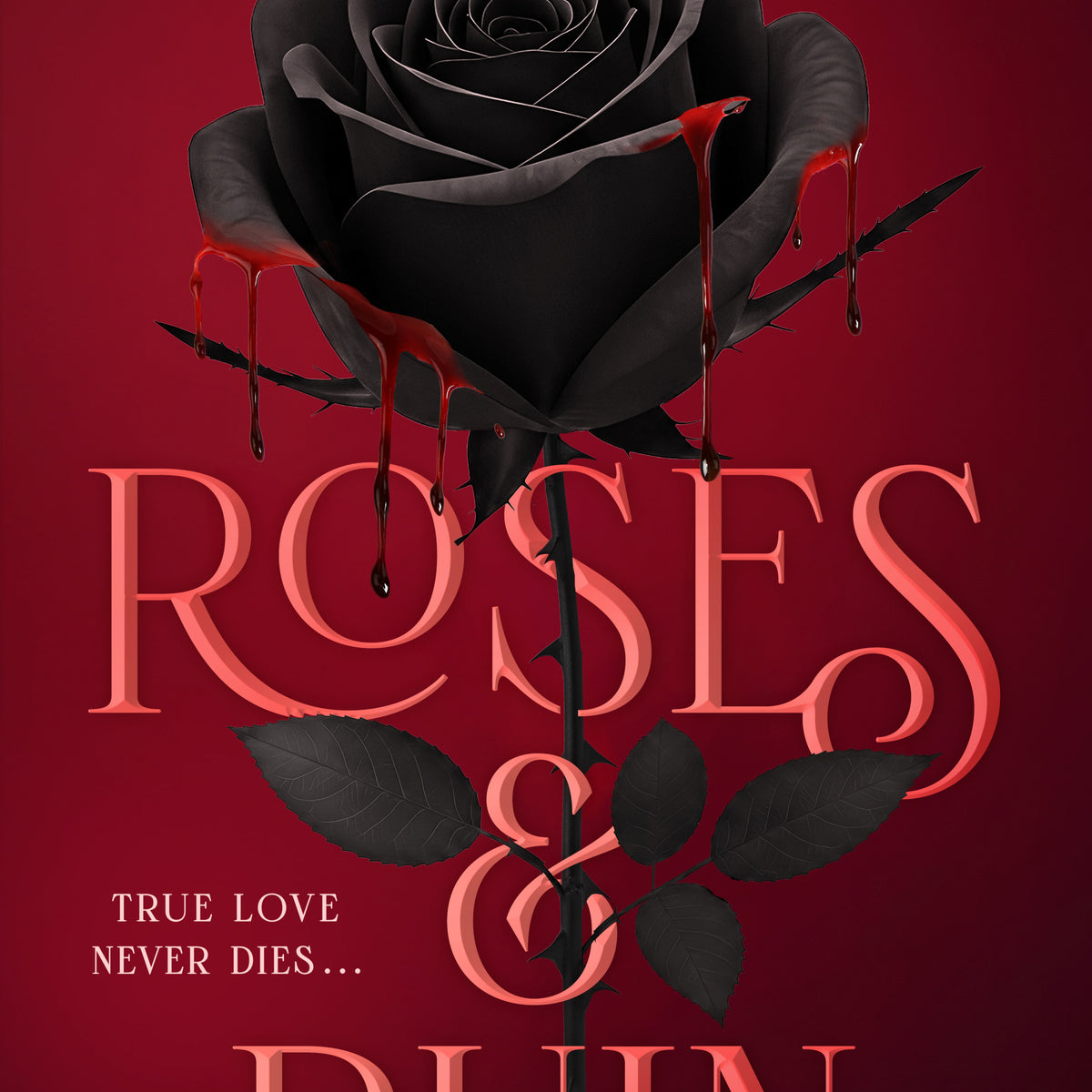 Roses & Ruin
