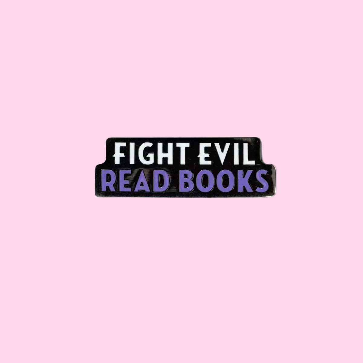 Fight Evil, Read Books Enamel Pin