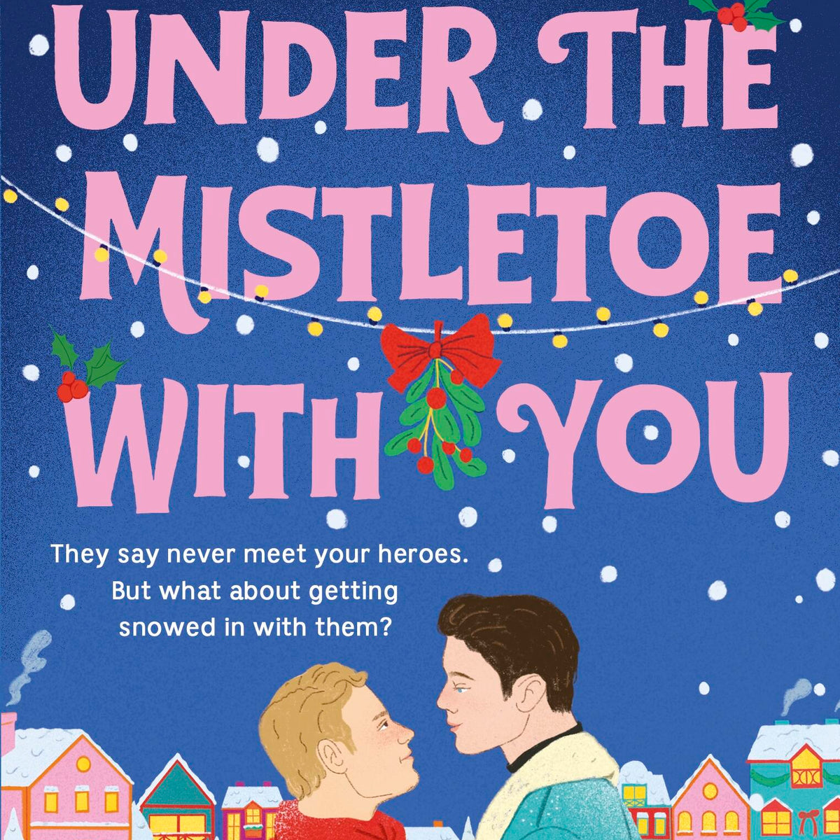 UNDER THE MISTLETOE WITH YOU