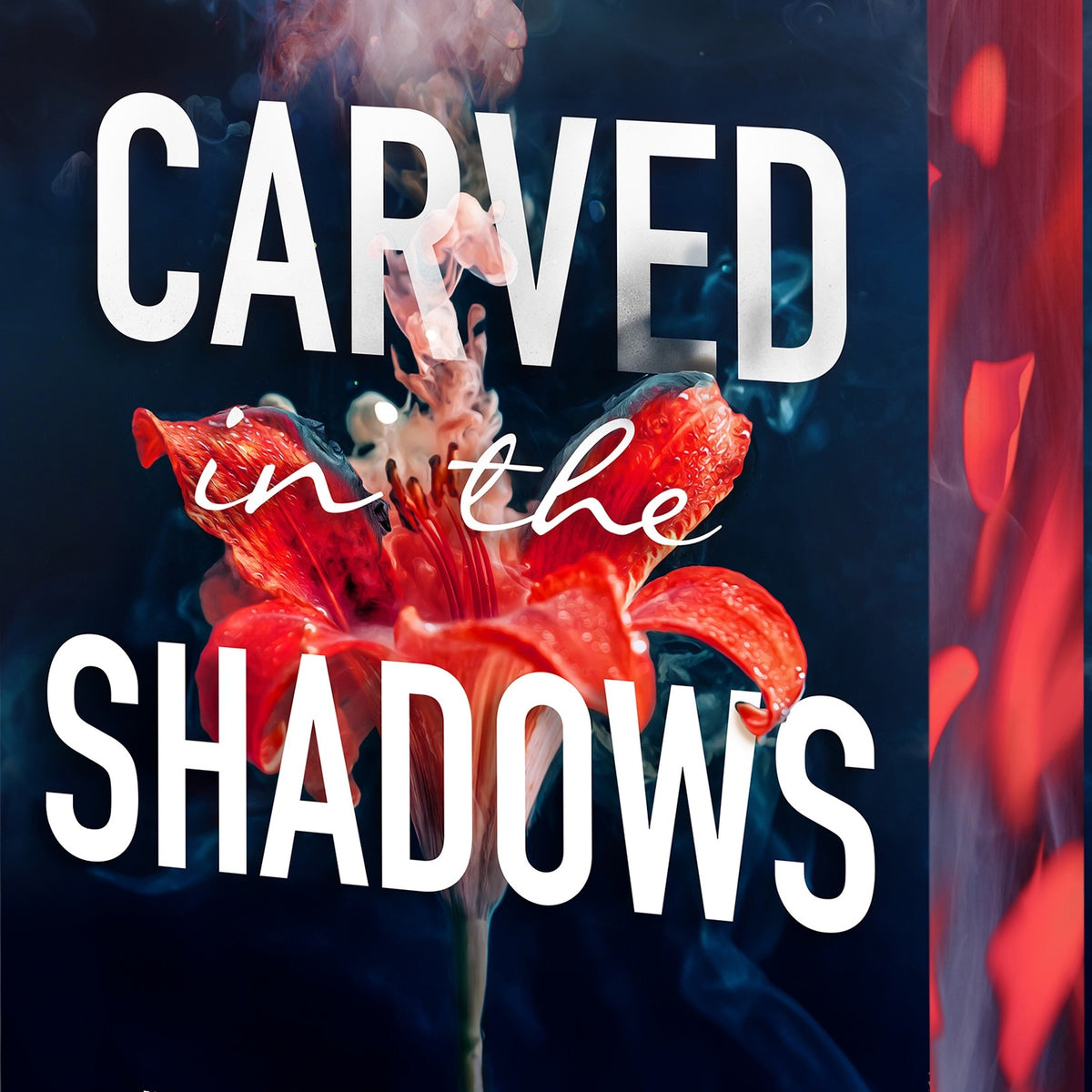 Carved in the Shadows (Deluxe Edition)