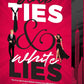 Black Ties & White Lies