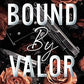 Bound By Valor
