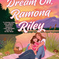 Dream On, Ramona Riley
