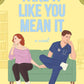 Fake It Like You Mean It