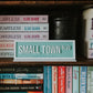 Acrylic Shelf Sign: Small Town Blvd