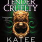 Tender Cruelty
