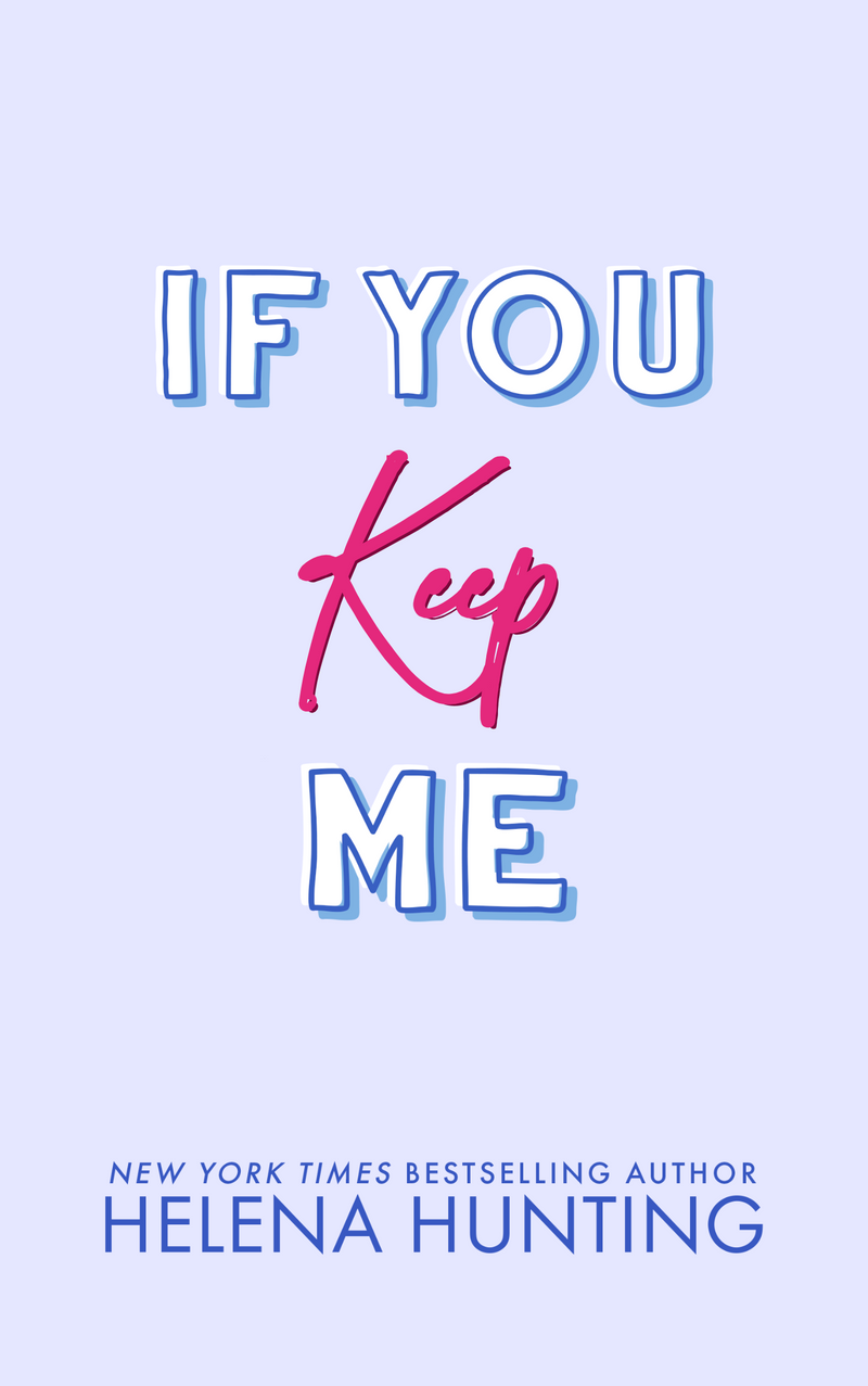 If You Keep Me