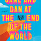 Jane and Dan at the End of the World
